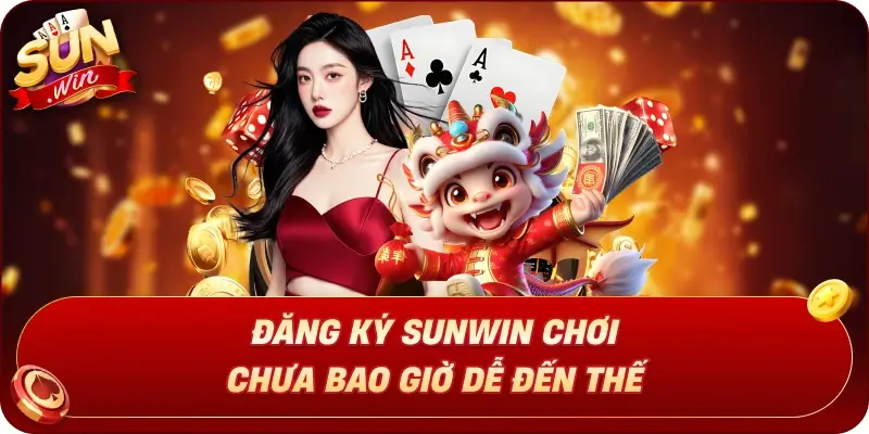 Hướng dẫn đăng ký Sunwin đơn giản cho người mới