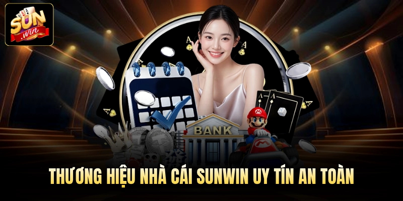 Sunwin - Thương hiệu uy tín, chất lượng trong giới đổi thưởng
