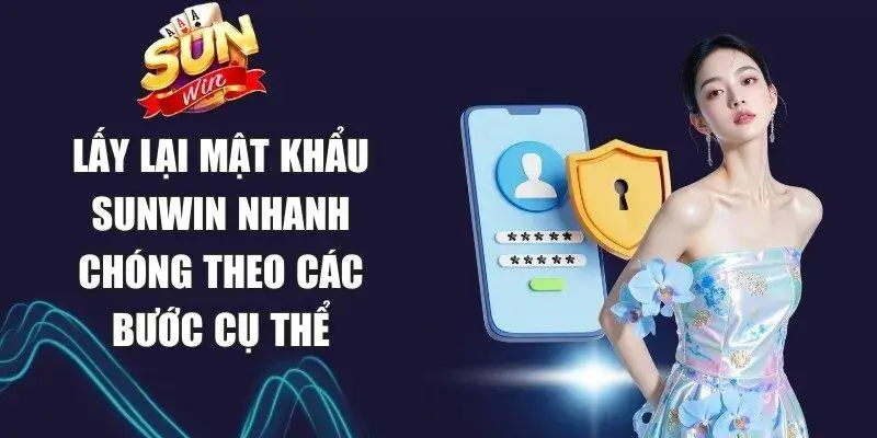 Cách xử lý khi quên mật khẩu Sunwin Cách xử lý khi quên mật khẩu Sunwin